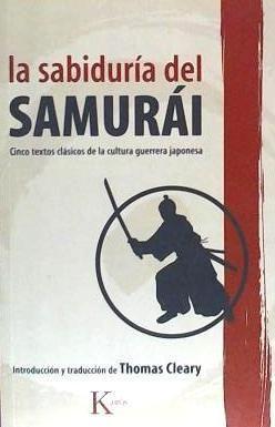 La sabiduría del samurái : cinco textos clásicos de la cultura guerrera japonesa