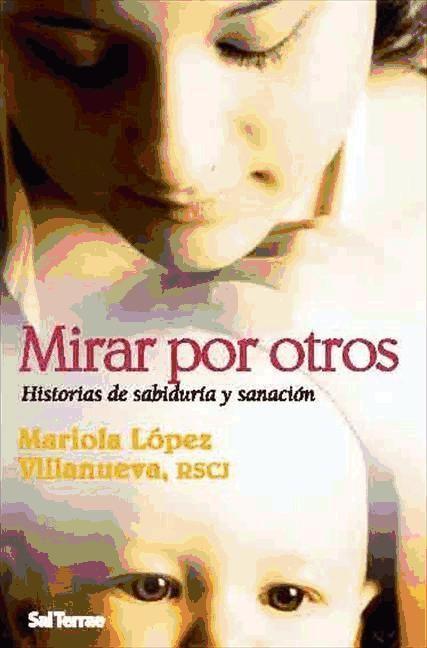 Mirar por otros : historias de sabiduría y sanación