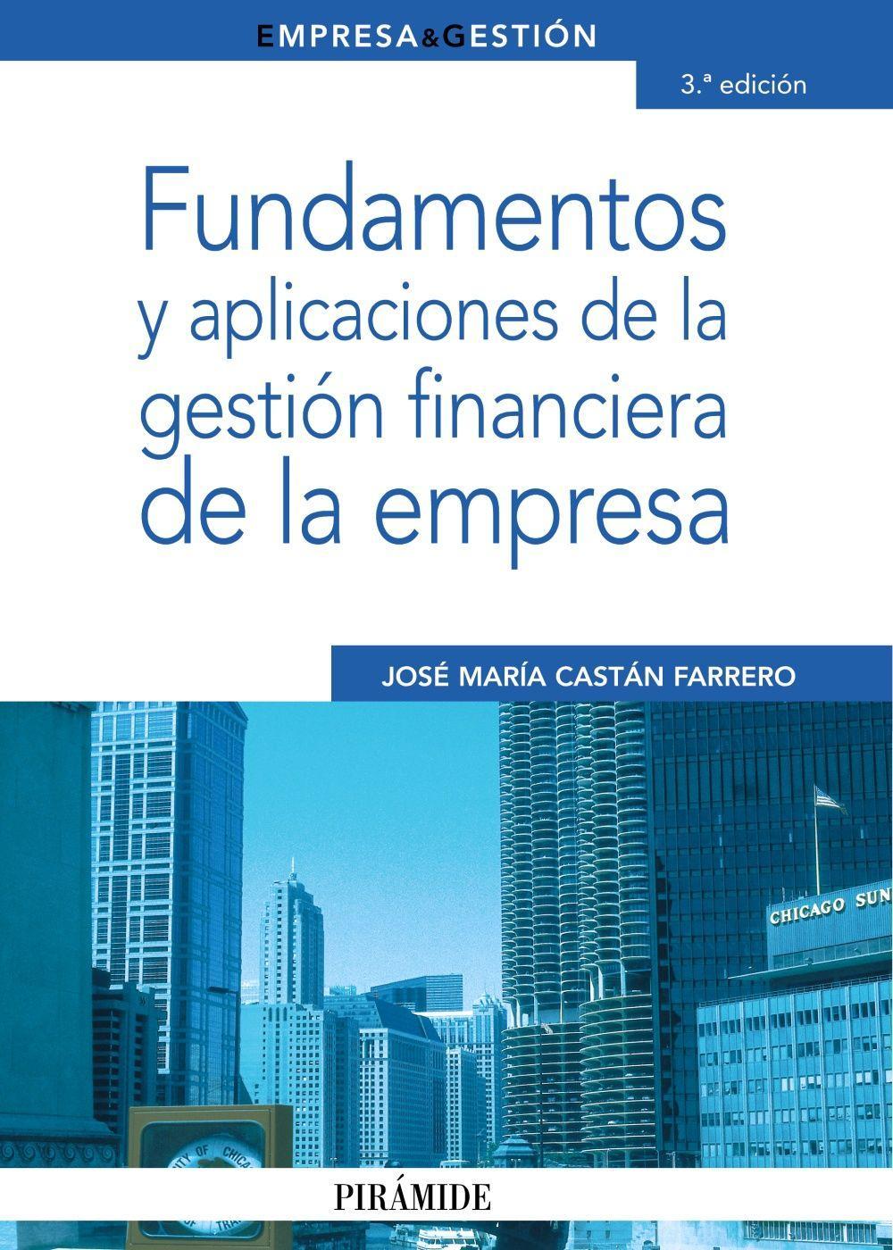 Fundamentos y aplicaciones de la gestión financiera de la empresa