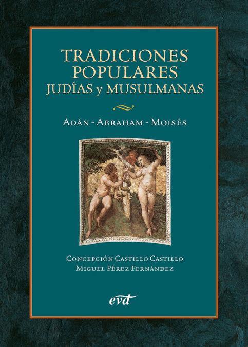 Tradiciones populares judías y musulmanas : Adán, Abraham, Moisés