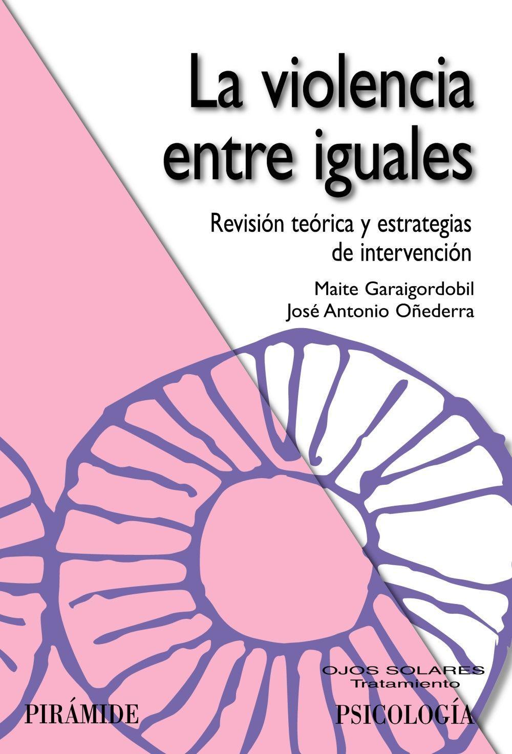 La violencia entre iguales : revisión teórica y estrategias de intervención