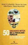 50 grandes mitos de la psicología popular : las ideas falsas más comunes sobre la conducta humana