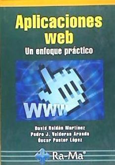 Aplicaciones web : un enfoque práctico