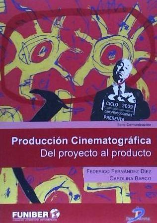 Producción cinematográfica : del proyecto al producto