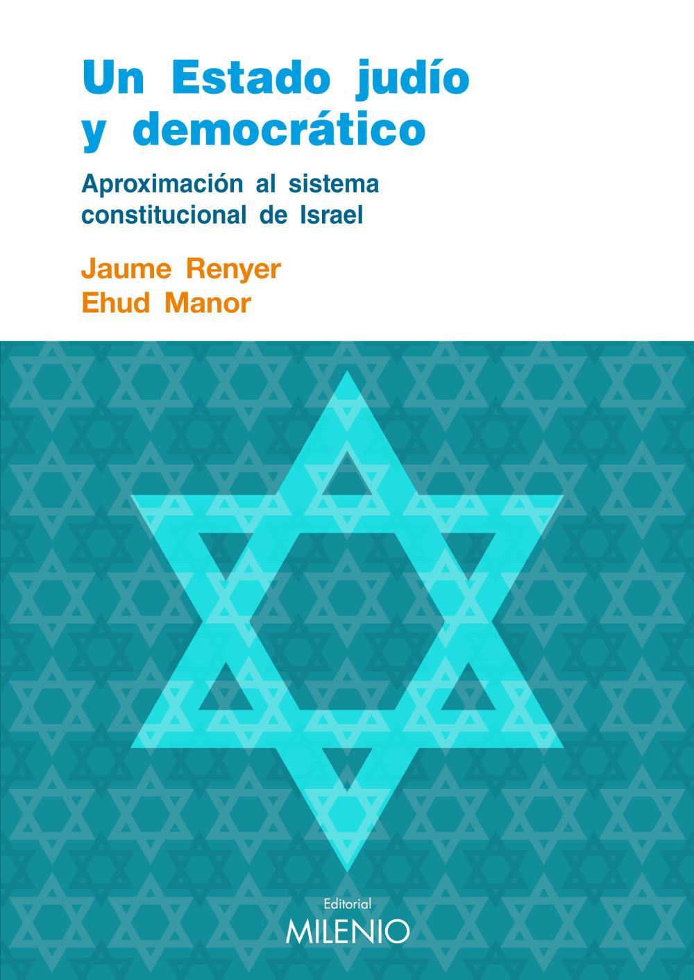 En estado judío y democrático : aproximación al sistema constitucional de Israel