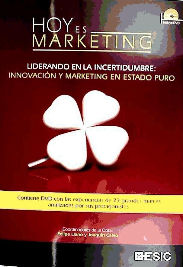 Hoy es Marketing: Liderando en la incertidumbre: Innovacion y Marketing