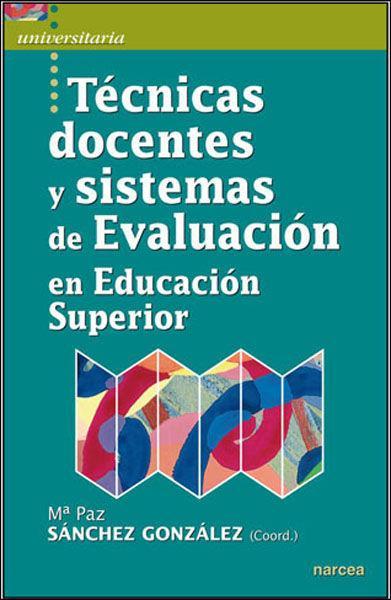 Técnicas docentes y sistemas de evaluación en educación superior