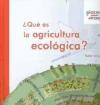 ¿Qué es la agricultura ecológica?