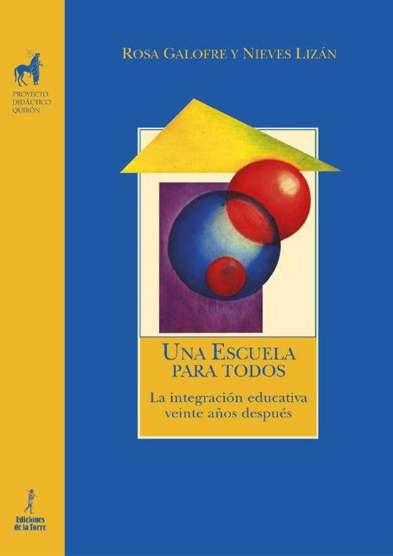 Una escuela para todos : la integración educativa veinte años después