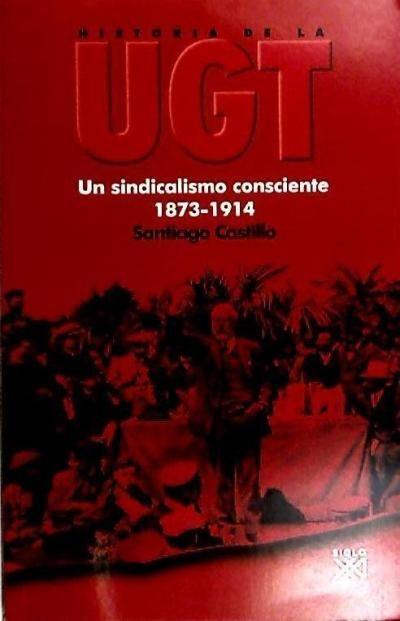 Un sindicalismo consciente 1873-1914