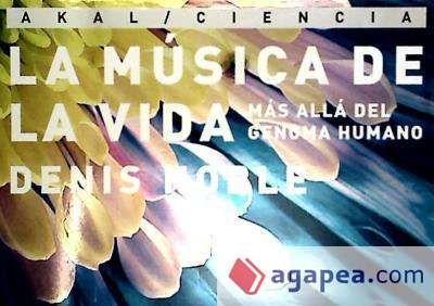 La música de la vida : más allá del genoma humano