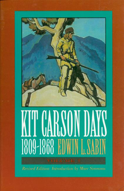 Kit Carson Days, 1809-1868, Vol 2