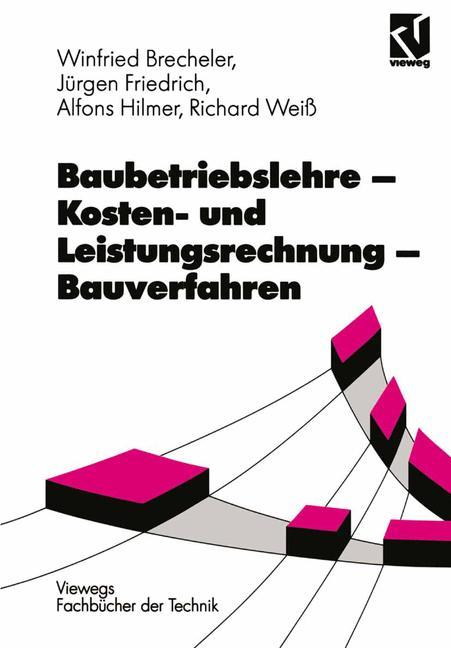 Baubetriebslehre ¿ Kosten- und Leistungsrechnung ¿ Bauverfahren