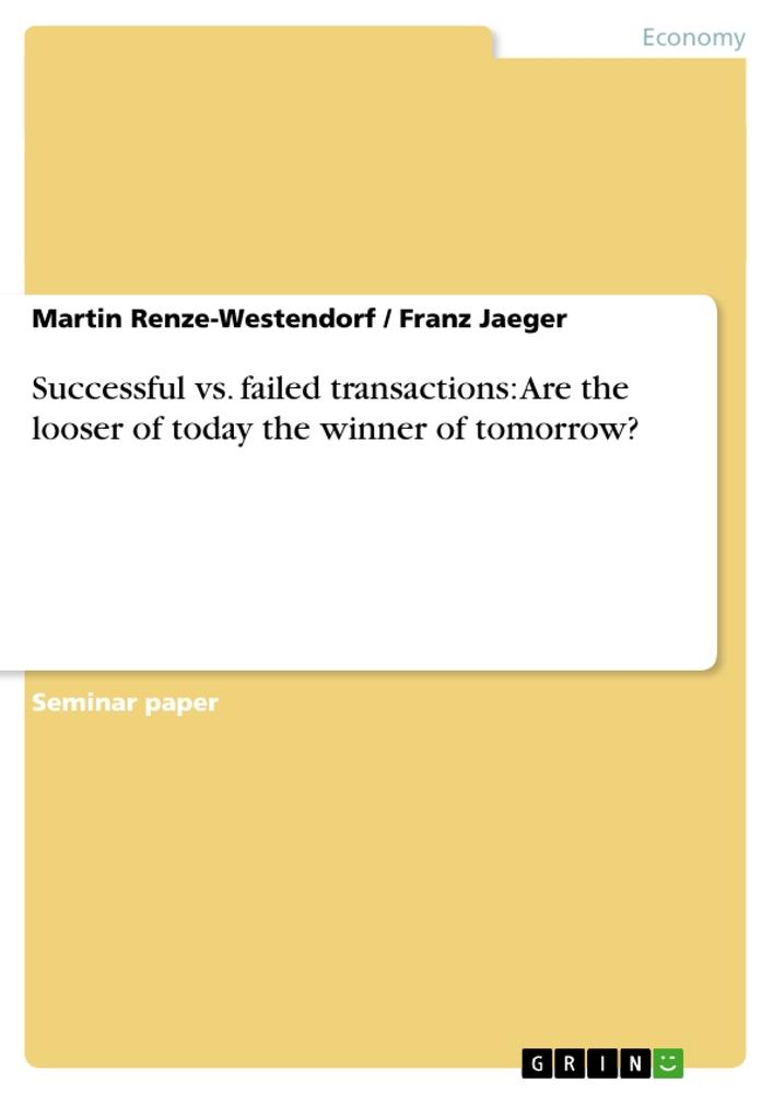 Successful vs. failed transactions: Are the looser of today the winner of tomorrow?