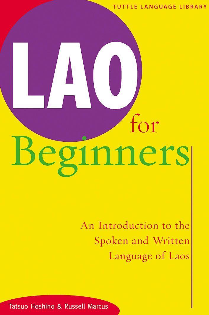 Lao for Beginners: An Introduction to the Spoken and Written Language of Laos