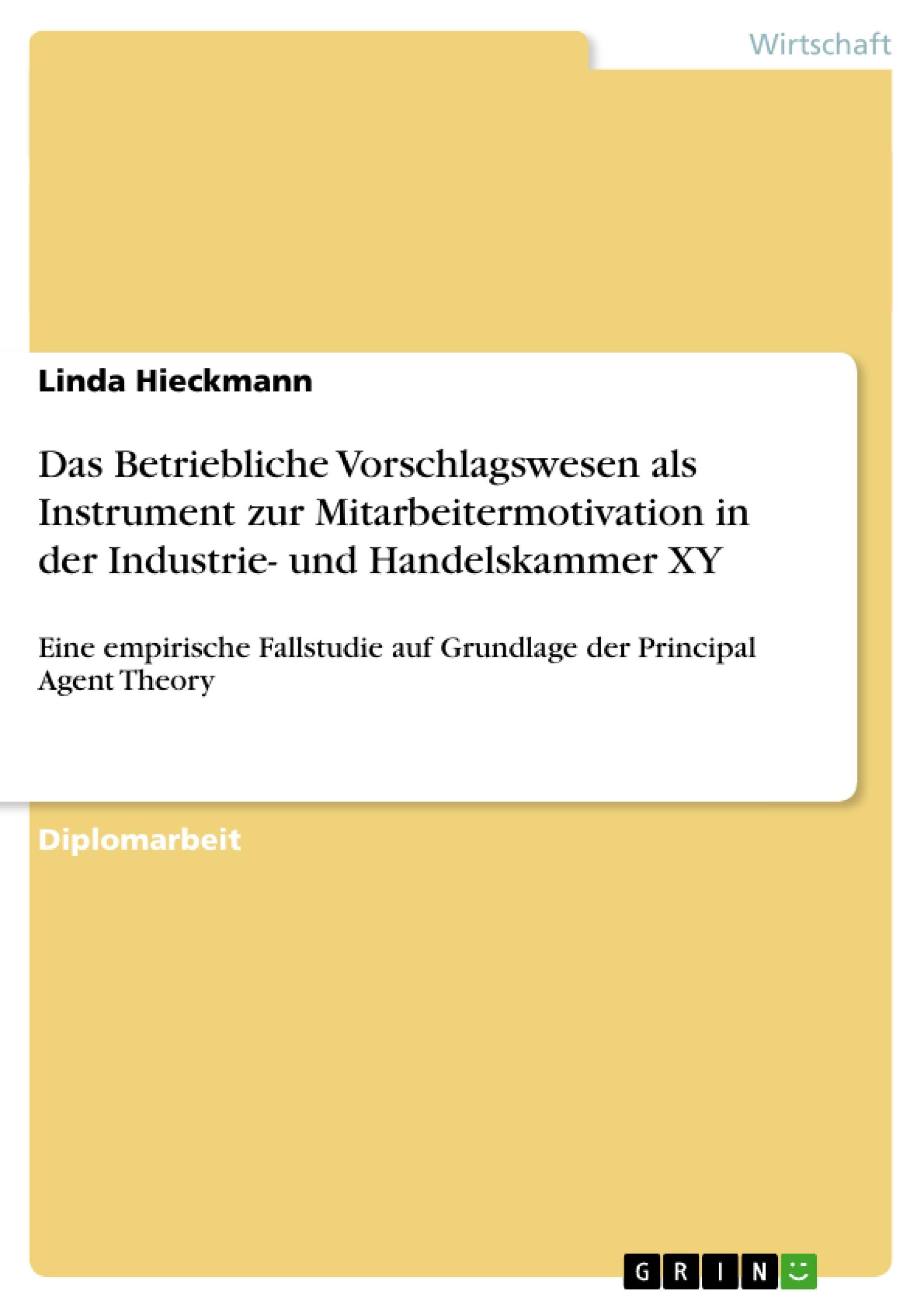 Das Betriebliche Vorschlagswesen als Instrument zur Mitarbeitermotivation in der Industrie- und Handelskammer XY