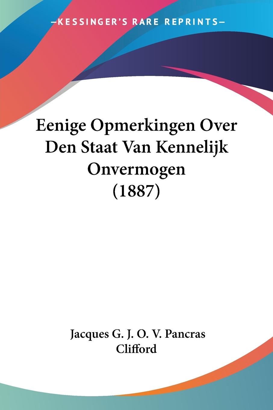 Eenige Opmerkingen Over Den Staat Van Kennelijk Onvermogen (1887)