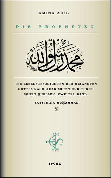 Die Propheten - Zweiter Band: Sayyidina Muhammad