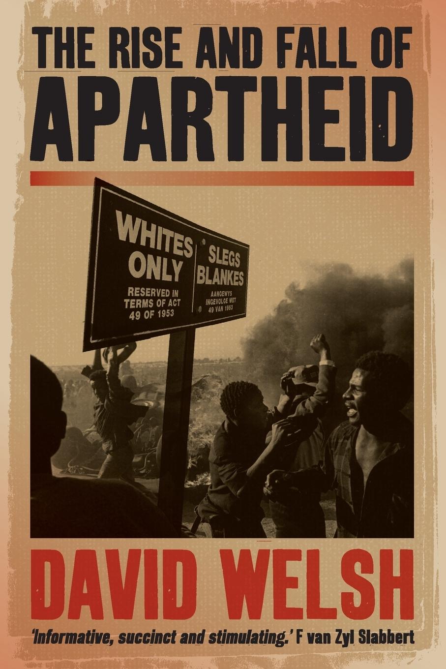 The Rise and Fall of Apartheid