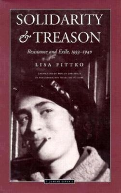 Solidarity and Treason: Resistance and Exile, 1933-40