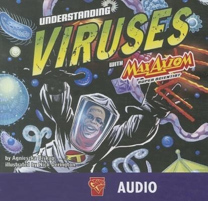 Understanding Viruses with Max Axiom, Super Scientist