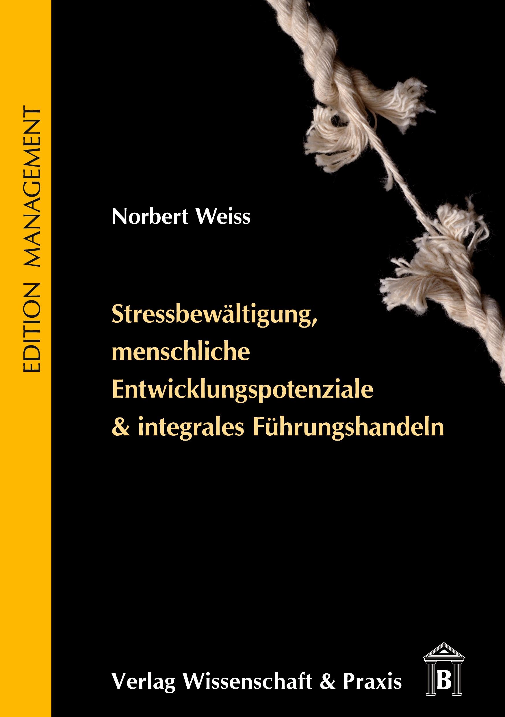 Stressbewältigung, menschliche Entwicklungspotenziale & integrales Führungshandeln.