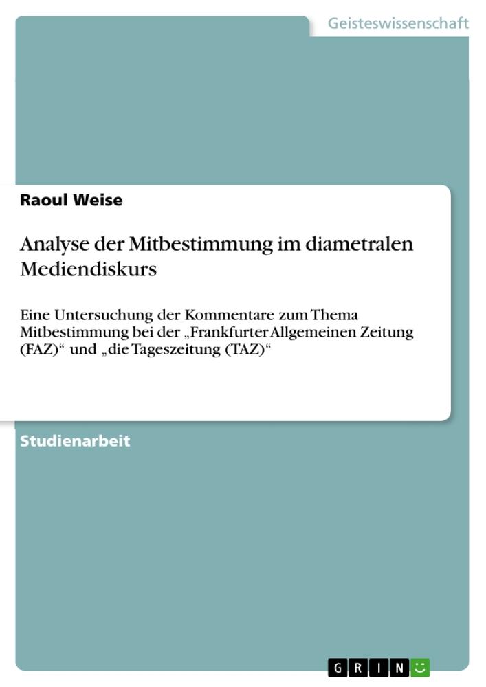 Analyse der Mitbestimmung im diametralen Mediendiskurs