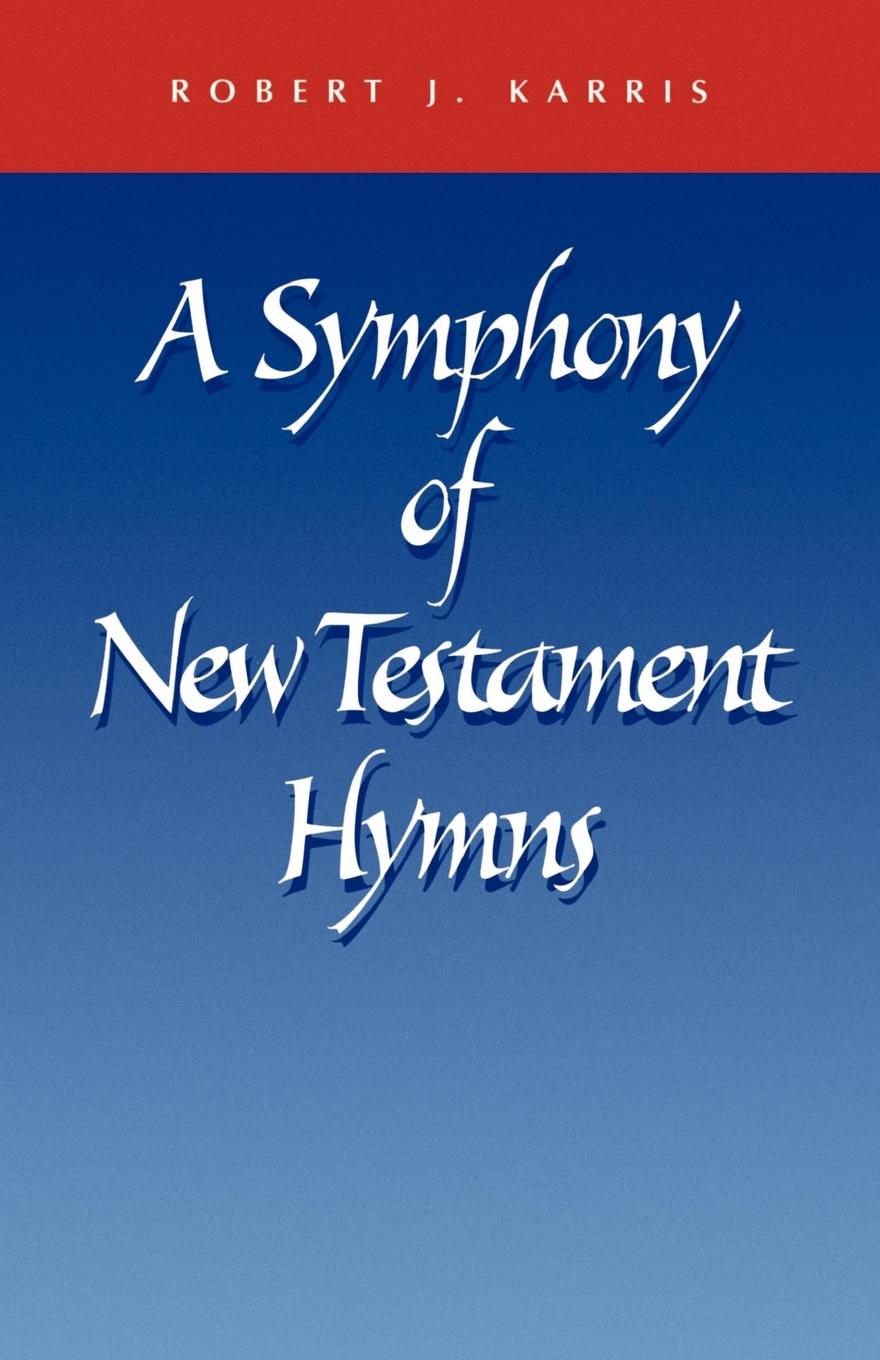 A Symphony of New Testament Hymns