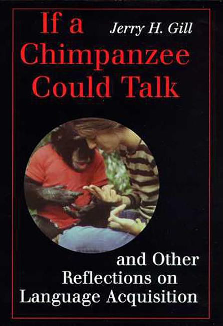 If a Chimpanzee Could Talk