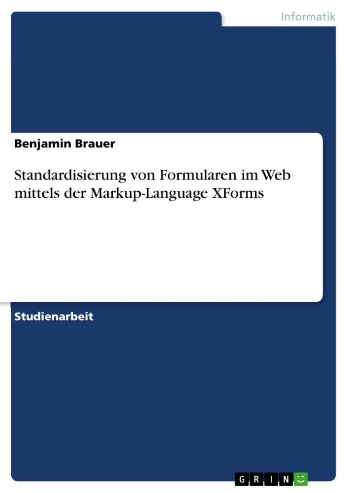 Standardisierung von Formularen im Web mittels der Markup-Language XForms