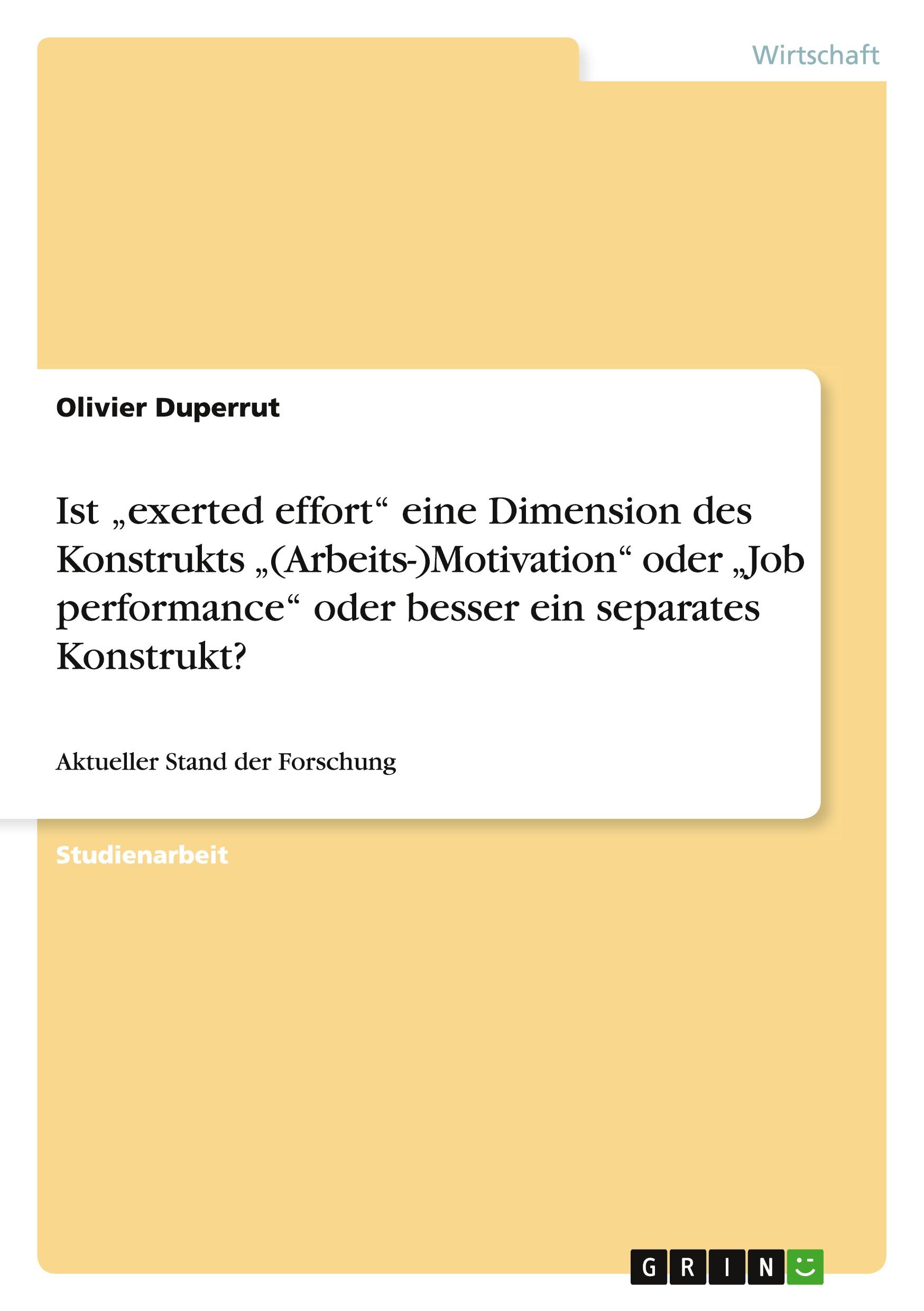 Ist ¿exerted effort¿ eine Dimension des Konstrukts  ¿(Arbeits-)Motivation¿ oder ¿Job performance¿ oder besser ein separates Konstrukt?