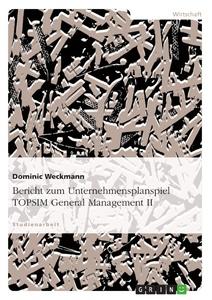 Bericht zum Unternehmensplanspiel TOPSIM General Management II