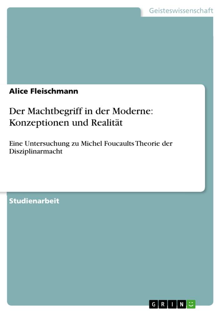 Der Machtbegriff in der Moderne: Konzeptionen und Realität