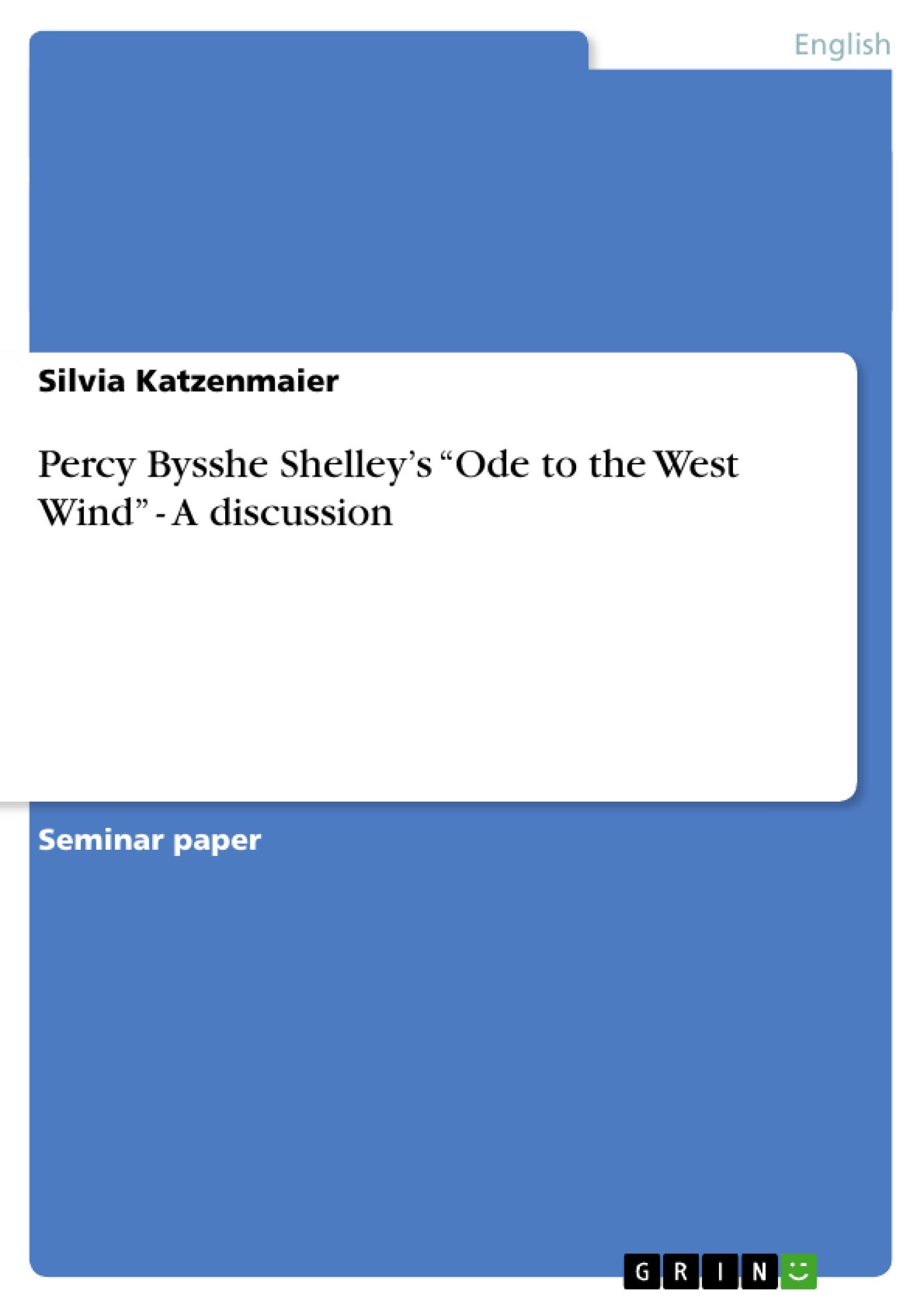 Percy Bysshe Shelley¿s ¿Ode to the West Wind¿ - A discussion