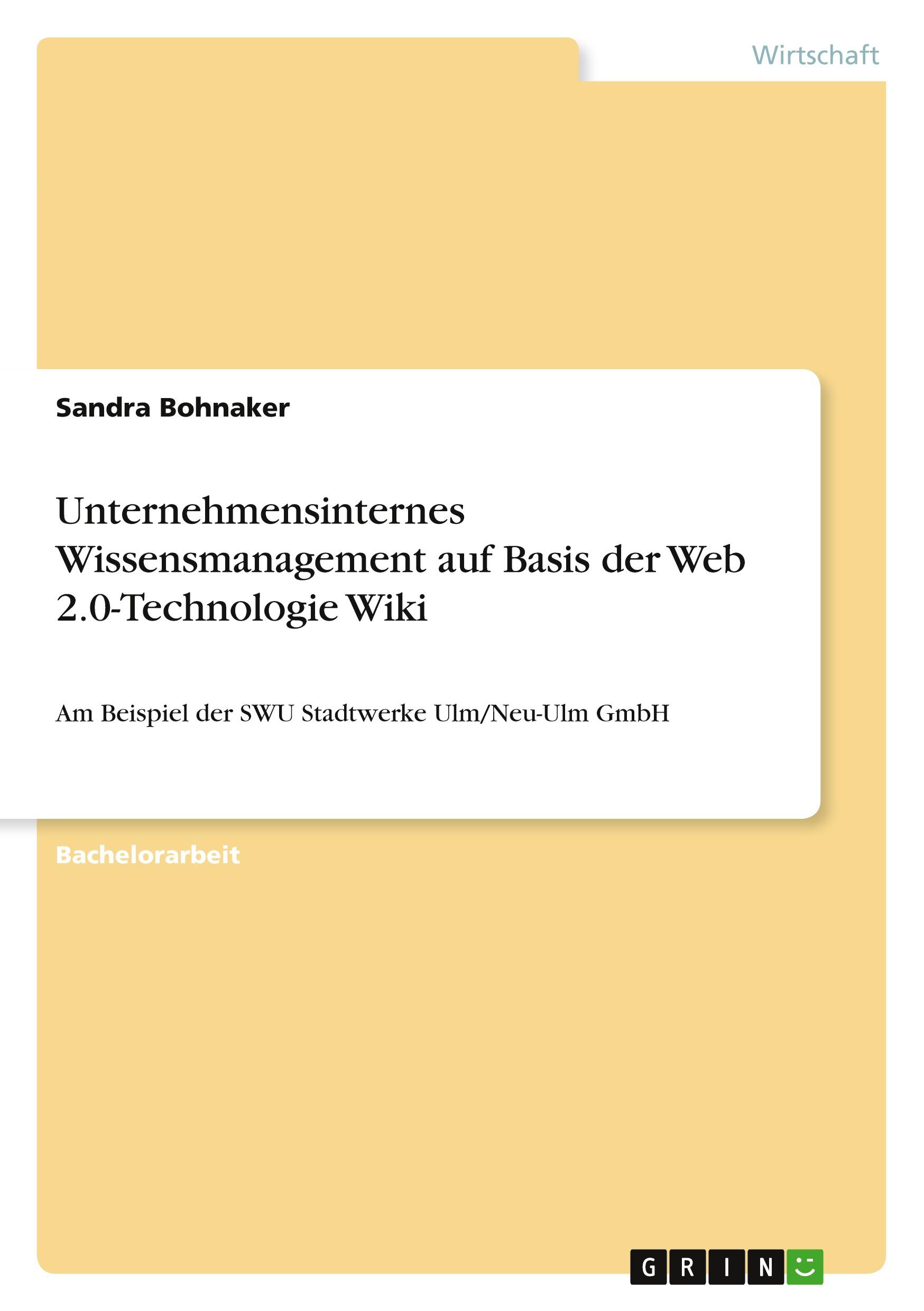 Unternehmensinternes Wissensmanagement auf Basis der Web 2.0-Technologie Wiki