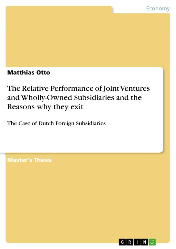 The Relative Performance of Joint Ventures and Wholly-Owned Subsidiaries and the Reasons why they exit