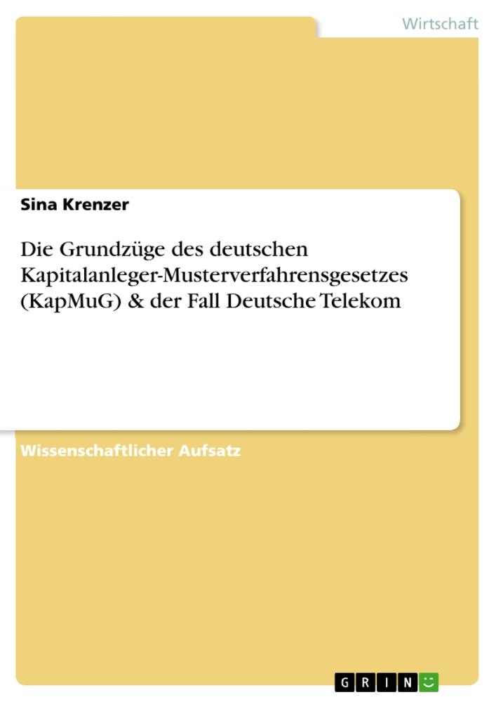 Die Grundzüge des deutschen Kapitalanleger-Musterverfahrensgesetzes (KapMuG) & der Fall Deutsche Telekom