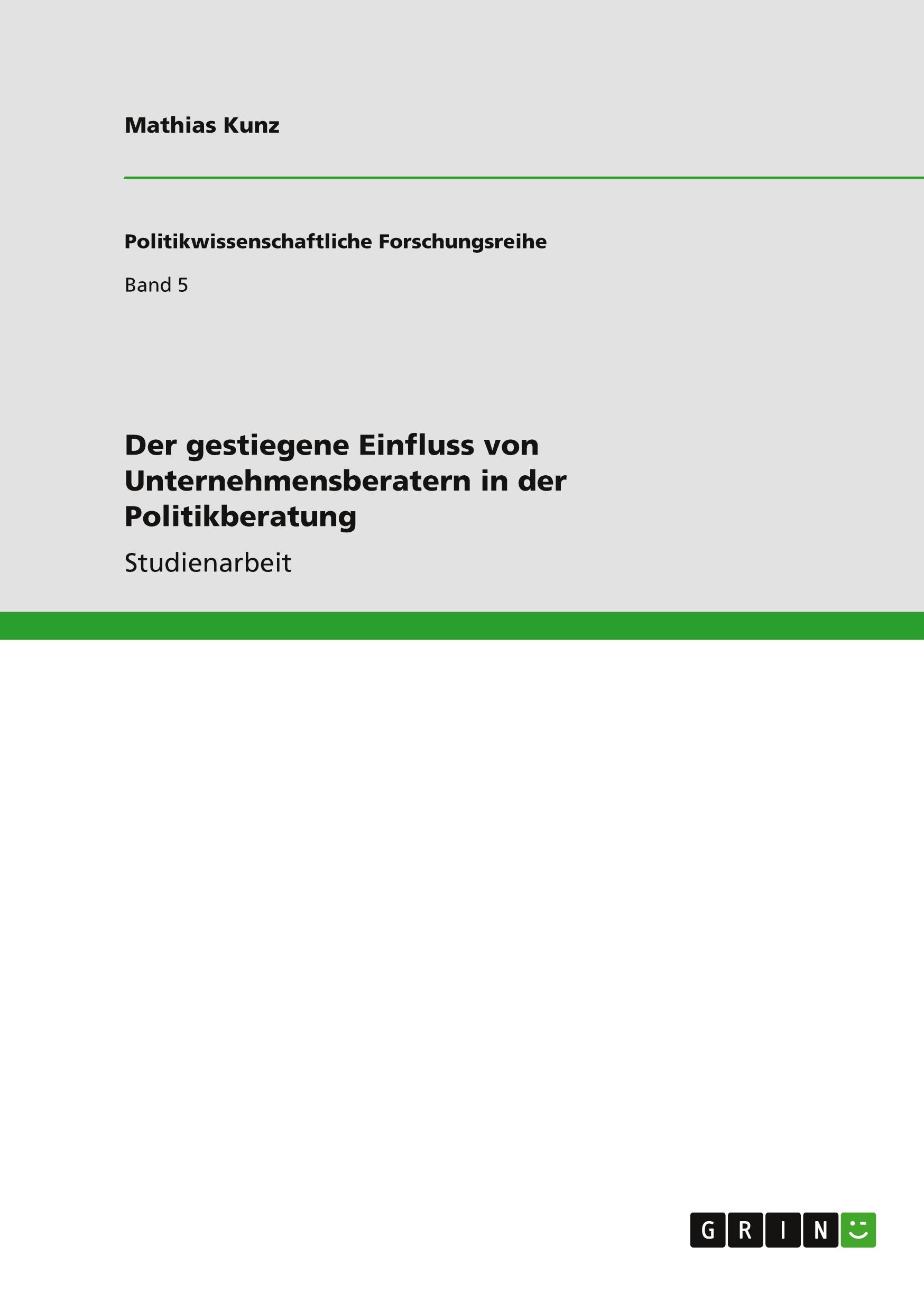 Der gestiegene Einfluss von Unternehmensberatern in der Politikberatung