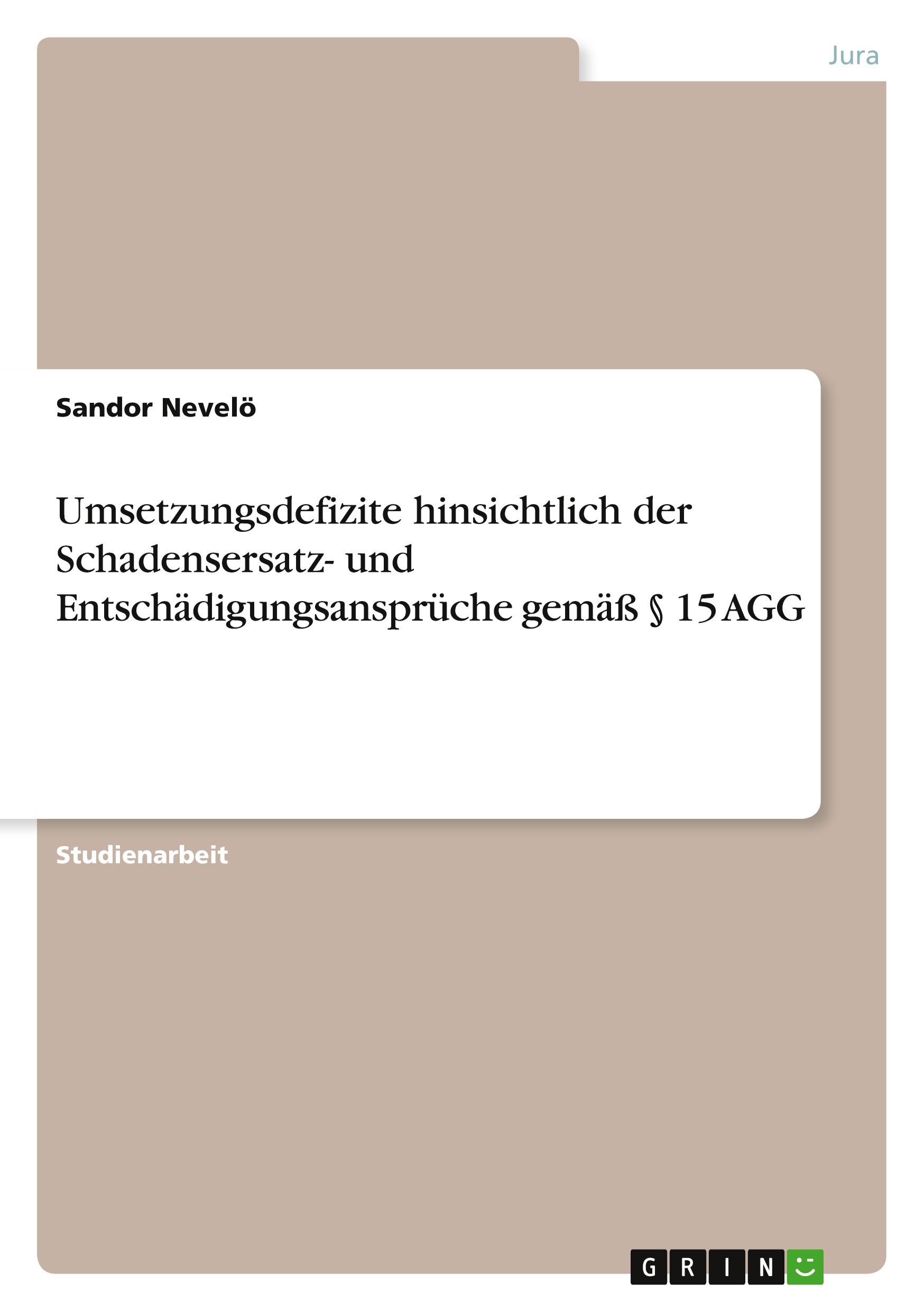 Umsetzungsdefizite hinsichtlich der Schadensersatz- und Entschädigungsansprüche gemäß § 15 AGG