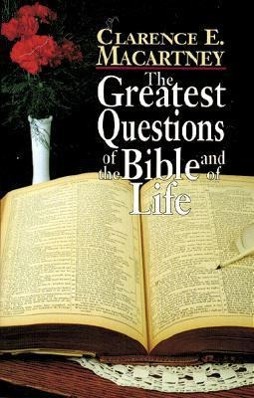 The Greatest Questions of the Bible and of Life