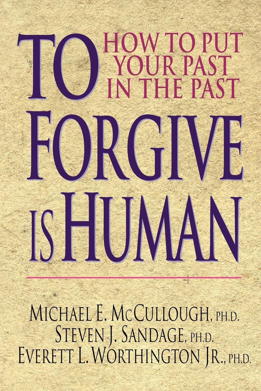 To Forgive Is Human