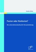 Fusion oder Konfusion? Die unternehmenskulturelle Herausforderung