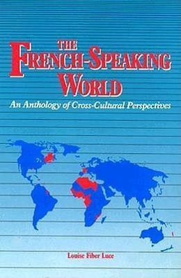 The French-Speaking World: An Anthology of Cross-Cultural Perspectives