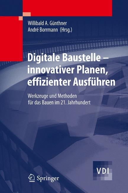 Digitale Baustelle- innovativer Planen, effizienter Ausführen