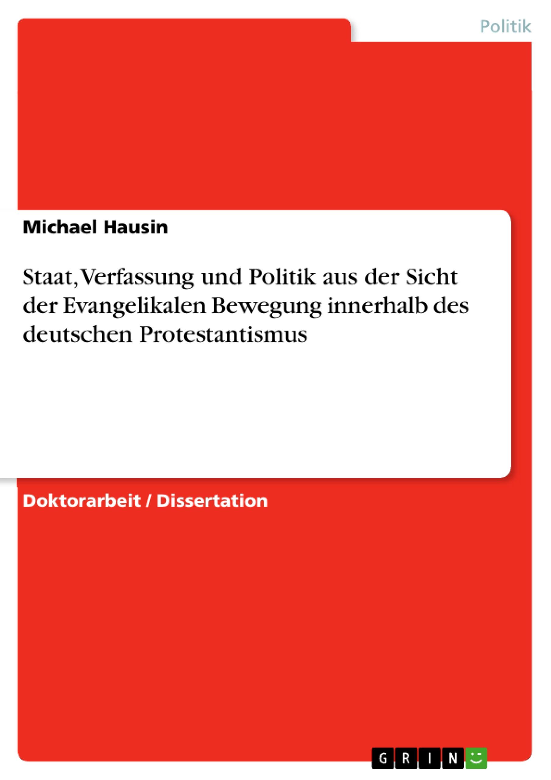 Staat, Verfassung und Politik aus der Sicht der Evangelikalen Bewegung innerhalb des deutschen Protestantismus