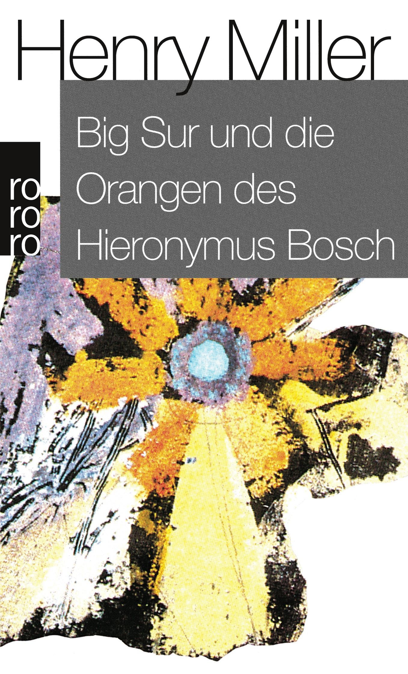 Big Sur und die Orangen des Hieronymus Bosch