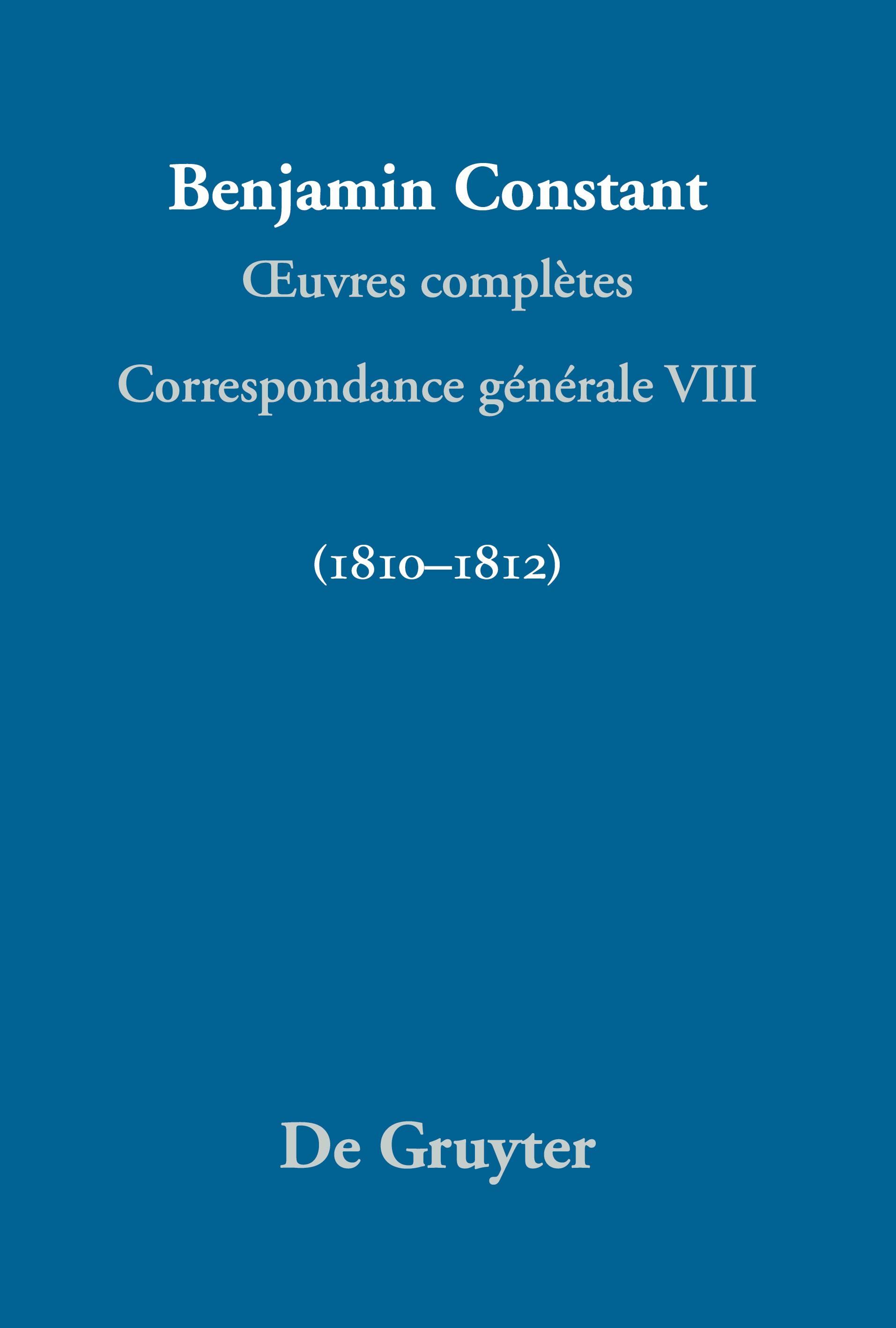 Ouvres complètes, VIII, Correspondance générale 1810-1812