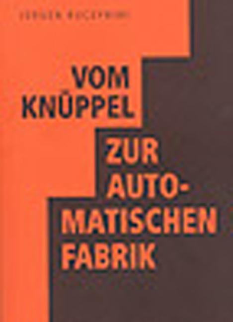 Vom Knüppel zur automatischen Fabrik