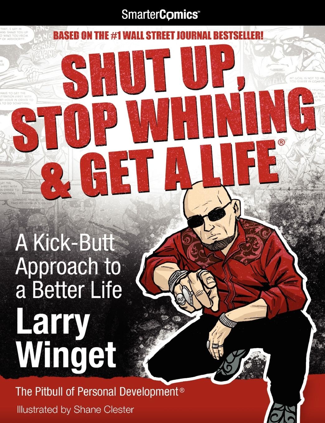 Shut Up, Stop Whining & Get a Life