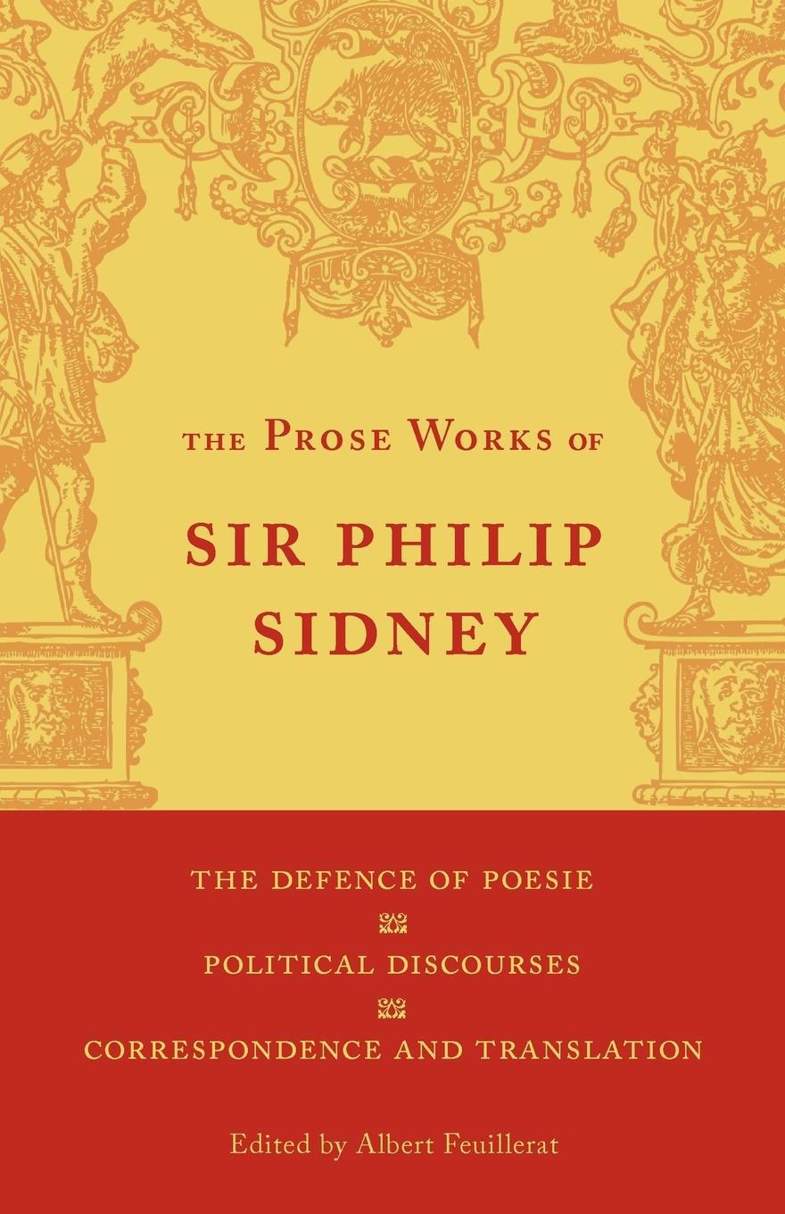 The Defence of Poesie, Political Discourses, Correspondence and Translation